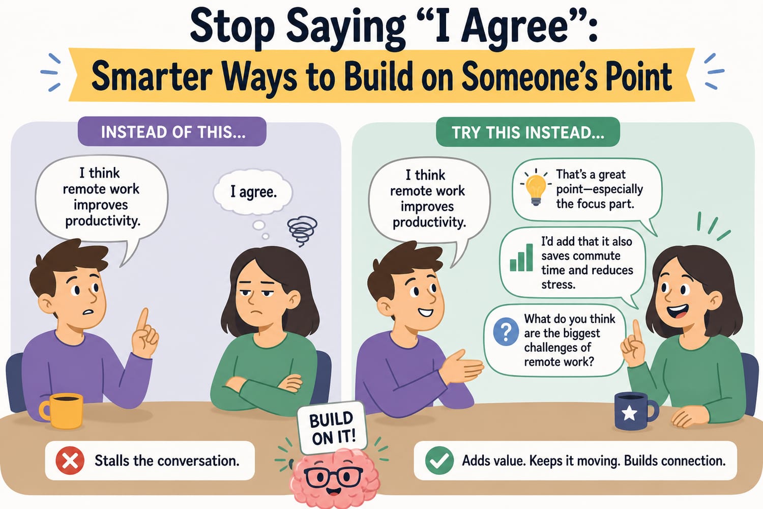 Stop Saying “I Agree”: Smarter Ways to Build on Someone’s Point
